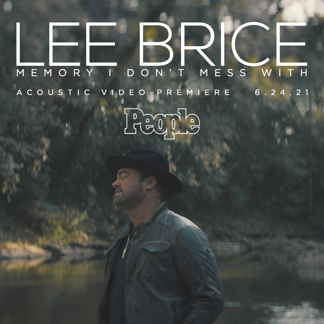 People Magazine Premiere's Lee Brice's new Acoustic Video for 'Memory I Don't  Mess With' – Curb | Word Entertainment