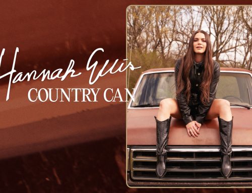 Curb Records’ Hannah Ellis Reminds Us of the Power of Country Music With New Single “Country Can,” Available Today (8/12)