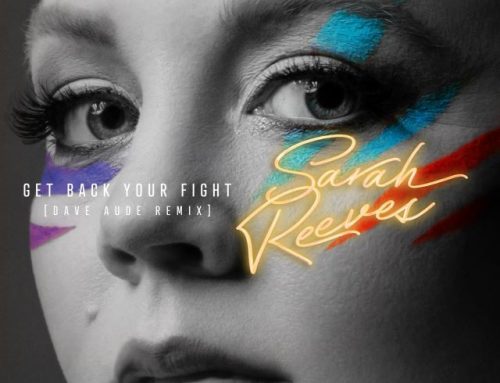 Pop Artist Sarah Reeves Treats Fans to “Get Back Your Fight (Dave Aude Remix)” Ahead of Best Days Drop Next Friday, Sept. 22, 2023