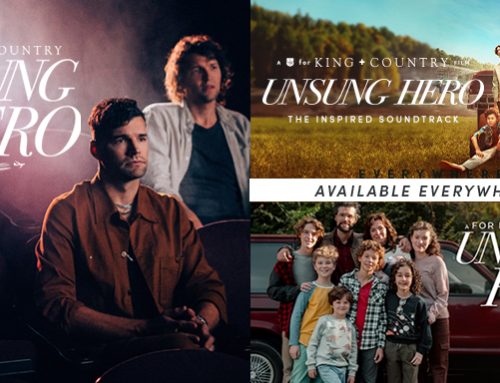 for KING + COUNTRY‘S “THE INSPIRED BY SOUNDTRACK” FOR “UNSUNG HERO” BIOPIC FILM DROPS TODAY; COINCIDES WITH LIONSGATE RELEASE IN THE US