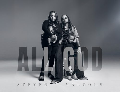 For Blessings that Come Through Divine Intervention, Steven Malcolm Gives Glory to His Creator on “All God”