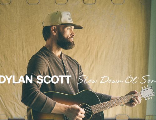 MULTI-PLATINUM ARTIST DYLAN SCOTT PULLS INSPIRATION FROM MOM AND KIDS IN NEW TRACK “SLOW DOWN OL’ SON,” OUT NOW
