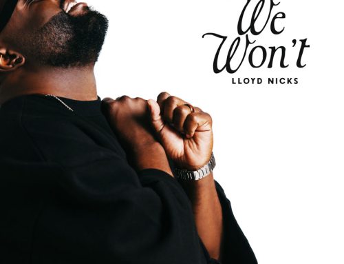 GRAMMY® Winner Lloyd Nicks Delivers Open-Hearted, Transparent Original “We Won’t”